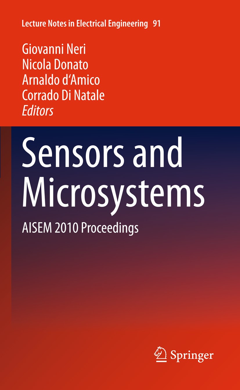 Titlebook: Sensors and Microsystems; AISEM 2010 Proceedin Giovanni Neri,Nicola Donato,Corrado Di Natale Conference proceedings 2011 Springer Science+B Titlebook: Sensors and Microsystems; AISEM 2010 Proceedin Giovanni Neri,Nicola Donato,Corrado Di Natale Conference proceedings 2011 Springer Science+B