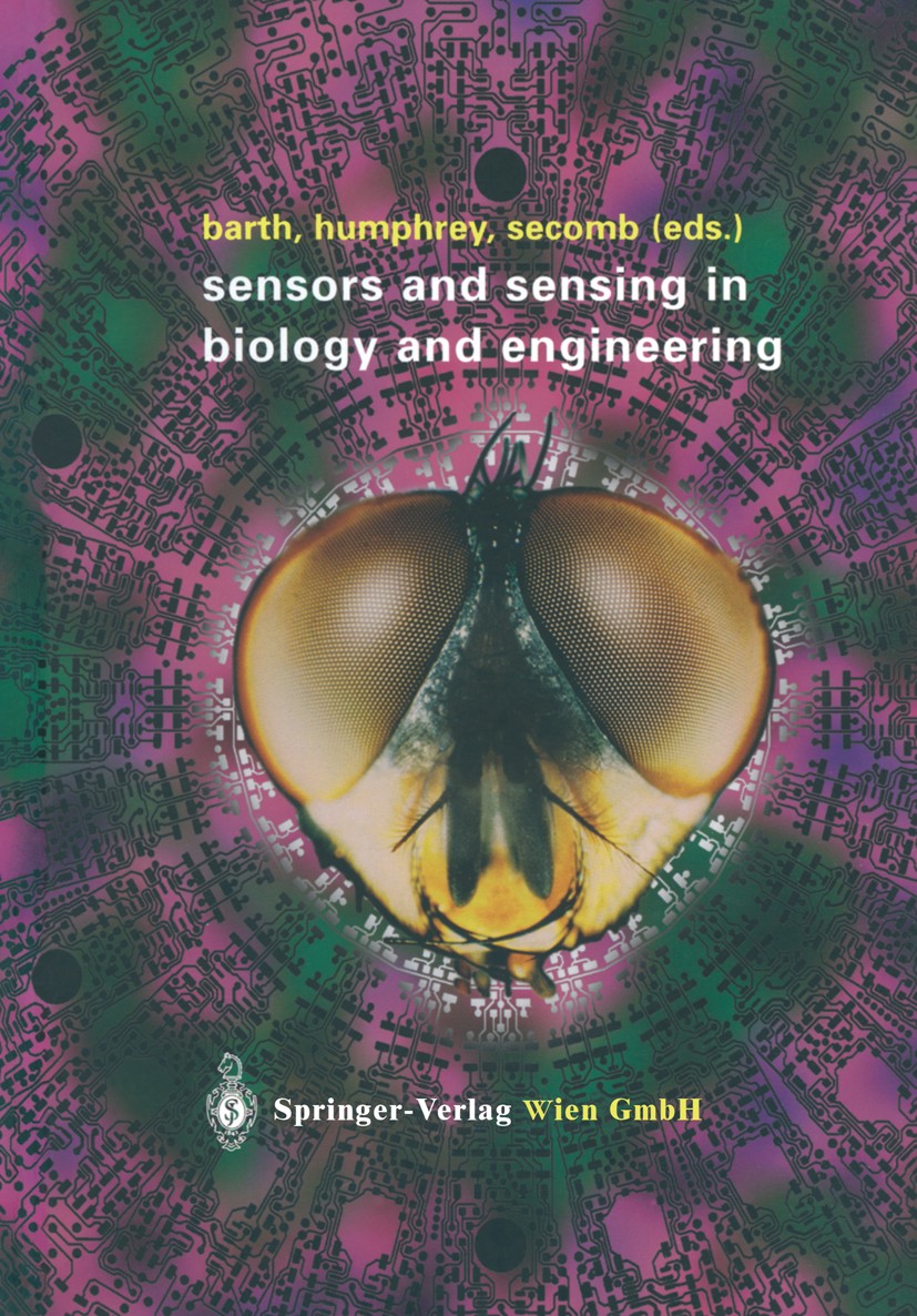 Titlebook: Sensors and Sensing in Biology and Engineering; Friedrich G. Barth,Joseph A. C. Humphrey,Timothy W Book 2003 Springer-Verlag Wien 2003 Nat Titlebook: Sensors and Sensing in Biology and Engineering; Friedrich G. Barth,Joseph A. C. Humphrey,Timothy W Book 2003 Springer-Verlag Wien 2003 Nat