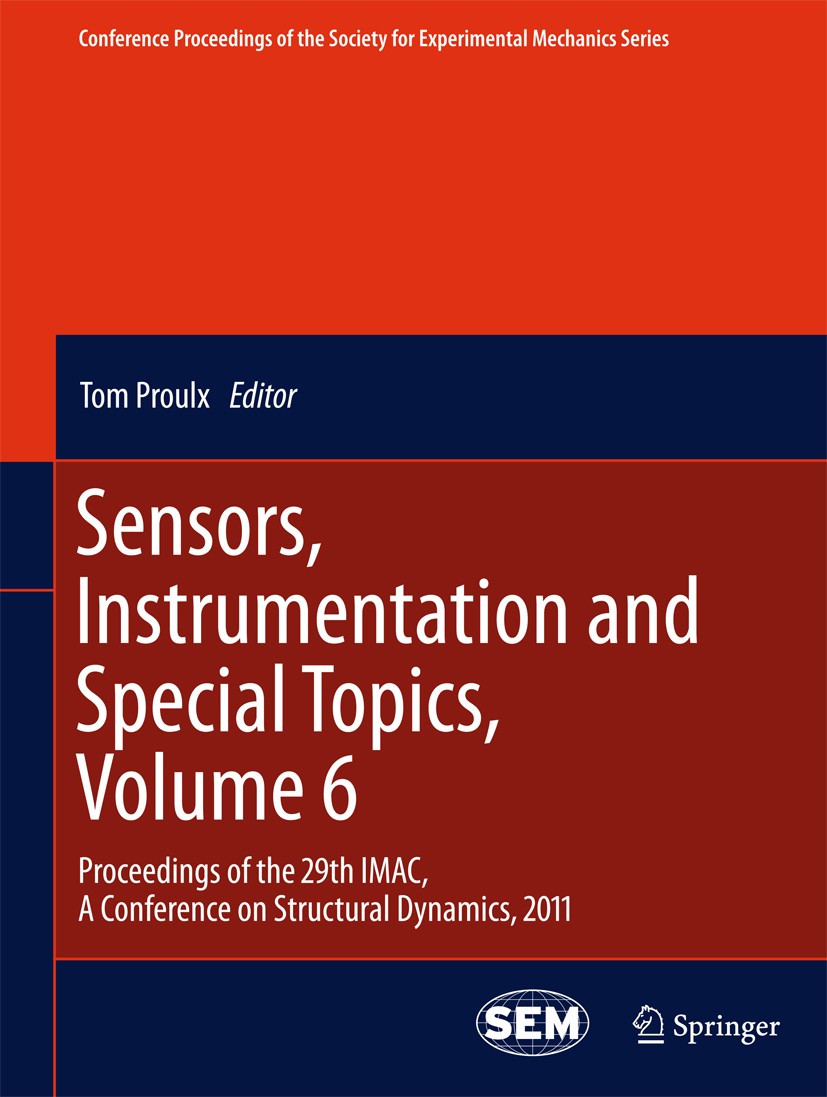 Titlebook: Sensors, Instrumentation and Special Topics, Volume 6; Proceedings of the 2 Tom Proulx Conference proceedings 2011 The Society for Experime Titlebook: Sensors, Instrumentation and Special Topics, Volume 6; Proceedings of the 2 Tom Proulx Conference proceedings 2011 The Society for Experime