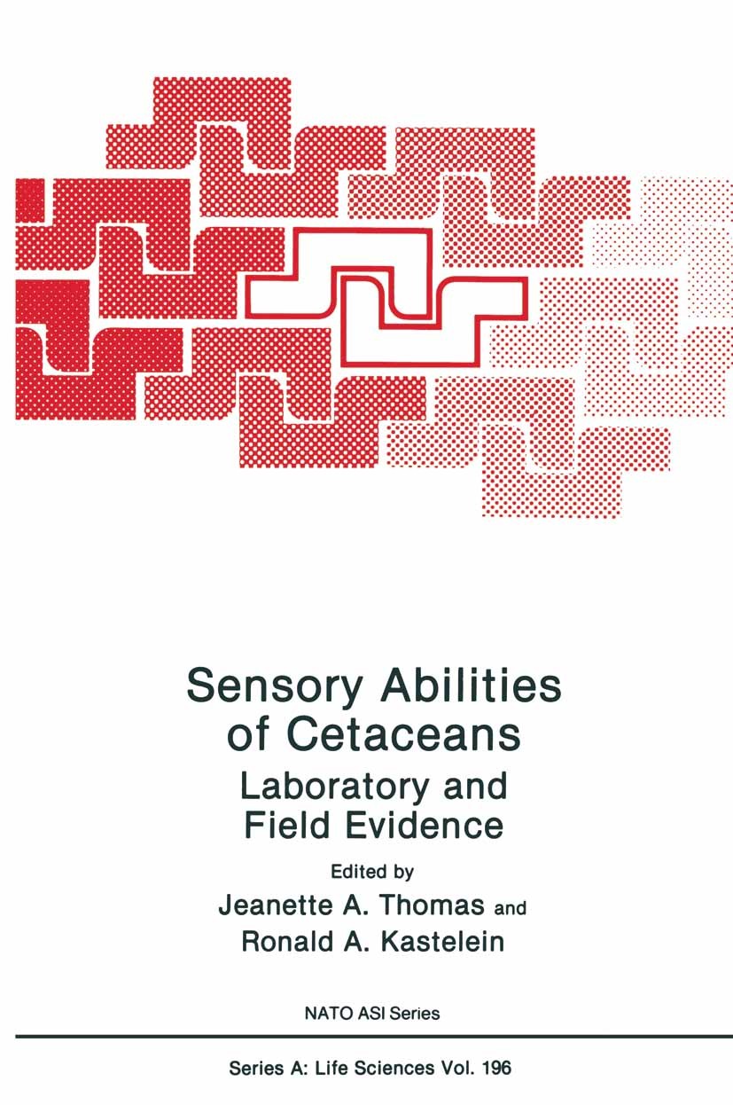 Titlebook: Sensory Abilities of Cetaceans; Laboratory and Field Jeanette A. Thomas,Ronald A. Kastelein Book 1990 Springer Science+Business Media New Y Titlebook: Sensory Abilities of Cetaceans; Laboratory and Field Jeanette A. Thomas,Ronald A. Kastelein Book 1990 Springer Science+Business Media New Y
