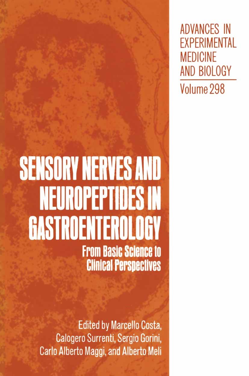 Titlebook: Sensory Nerves and Neuropeptides in Gastroenterology; From Basic Science t Marcello Costa,Calogero Surrenti,Alberto Meli Book 1991 The Edit Titlebook: Sensory Nerves and Neuropeptides in Gastroenterology; From Basic Science t Marcello Costa,Calogero Surrenti,Alberto Meli Book 1991 The Edit