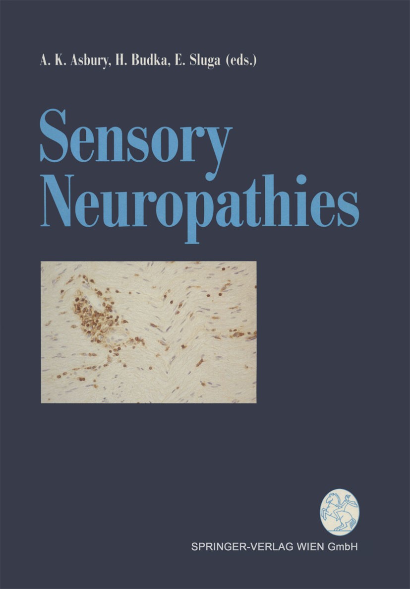 Titlebook: Sensory Neuropathies; Arthur K. Asbury,Herbert Budka,Elfriede Sluga (em. Conference proceedings 1995 Springer-Verlag/Wien 1995 AIDS.Nervou Titlebook: Sensory Neuropathies; Arthur K. Asbury,Herbert Budka,Elfriede Sluga (em. Conference proceedings 1995 Springer-Verlag/Wien 1995 AIDS.Nervou