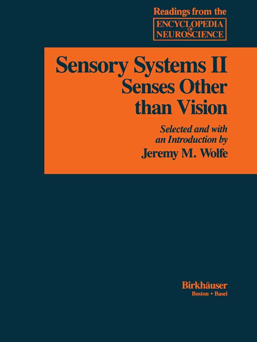 Titlebook: Sensory Systems: II; Senses Other than Vi Jeremy M. Wolfe Book 1988 Springer Science+Business Media New York 1988 brain.calculus.control.de Titlebook: Sensory Systems: II; Senses Other than Vi Jeremy M. Wolfe Book 1988 Springer Science+Business Media New York 1988 brain.calculus.control.de