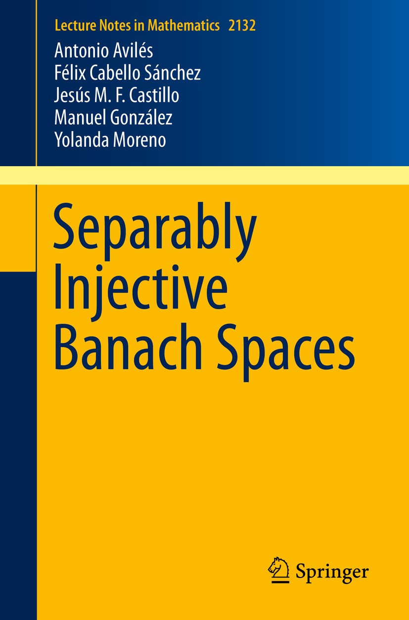 Titlebook: Separably Injective Banach Spaces; Antonio Avilés,Félix Cabello Sánchez,Yolanda‘Moren Book 2016 Springer International Publishing Switzerl Titlebook: Separably Injective Banach Spaces; Antonio Avilés,Félix Cabello Sánchez,Yolanda‘Moren Book 2016 Springer International Publishing Switzerl