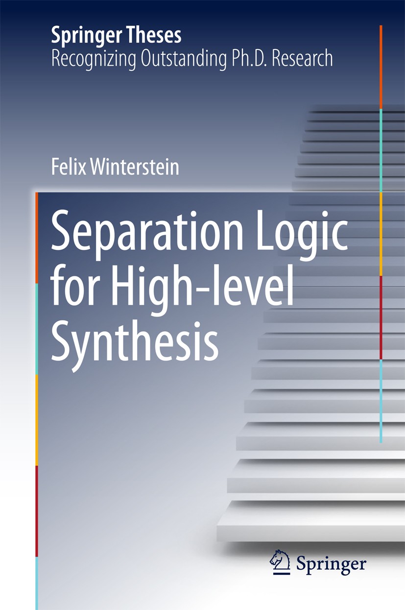 Titlebook: Separation Logic for High-level Synthesis; Felix Winterstein Book 2017 Springer International Publishing AG 2017 High-level Synthesis.FPGA Titlebook: Separation Logic for High-level Synthesis; Felix Winterstein Book 2017 Springer International Publishing AG 2017 High-level Synthesis.FPGA