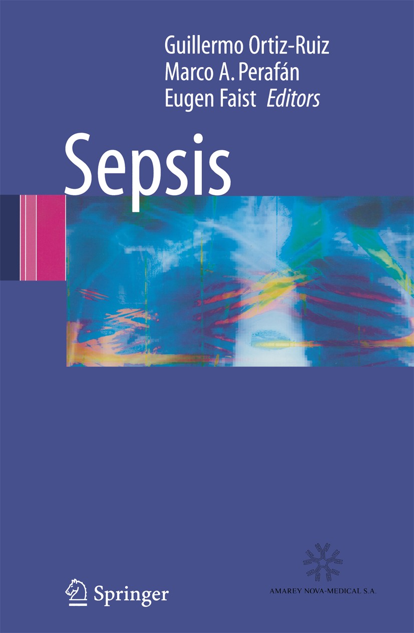 Titlebook: Sepsis; Guillermo Ortiz-Ruiz (Professor of Pulmonary and C Book 20041st edition Springer Science+Business Media Dordrecht 2004 Atmen.COPD. Titlebook: Sepsis; Guillermo Ortiz-Ruiz (Professor of Pulmonary and C Book 20041st edition Springer Science+Business Media Dordrecht 2004 Atmen.COPD.