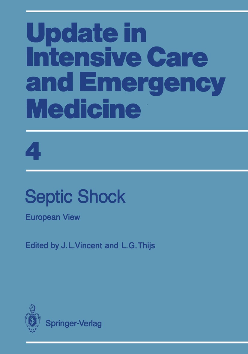 Titlebook: Septic Shock; European View Jean Louis Vincent (Assistant-Director),Lambertus Conference proceedings 1987Latest edition Springer-Verlag Be Titlebook: Septic Shock; European View Jean Louis Vincent (Assistant-Director),Lambertus Conference proceedings 1987Latest edition Springer-Verlag Be