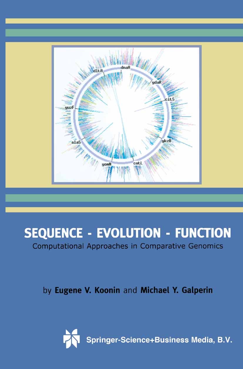 Titlebook: Sequence — Evolution — Function; Computational Approa Eugene V. Koonin,Michael Y. Galperin Textbook 2003 Springer Science+Business Media Do Titlebook: Sequence — Evolution — Function; Computational Approa Eugene V. Koonin,Michael Y. Galperin Textbook 2003 Springer Science+Business Media Do