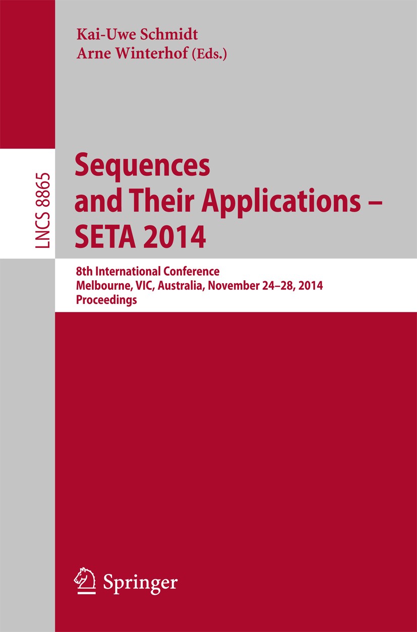 Titlebook: Sequences and Their Applications - SETA 2014; 8th International Co Kai-Uwe Schmidt,Arne Winterhof Conference proceedings 2014 Springer Inte Titlebook: Sequences and Their Applications - SETA 2014; 8th International Co Kai-Uwe Schmidt,Arne Winterhof Conference proceedings 2014 Springer Inte