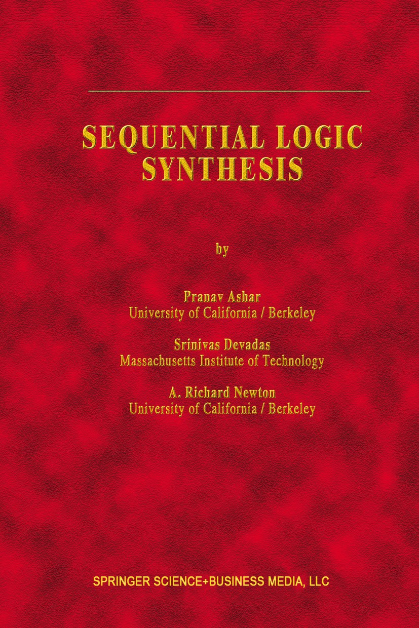 Titlebook: Sequential Logic Synthesis; Pranav Ashar,Srinivas Devadas,A. Richard Newton Book 1992 Springer Science+Business Media New York 1992 VLSI.a Titlebook: Sequential Logic Synthesis; Pranav Ashar,Srinivas Devadas,A. Richard Newton Book 1992 Springer Science+Business Media New York 1992 VLSI.a