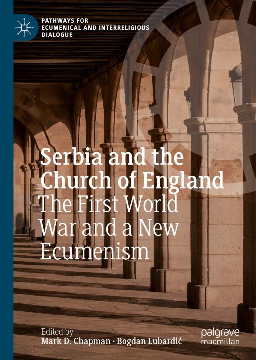 Titlebook: Serbia and the Church of England; The First World War Mark D. Chapman,Bogdan Lubardić Book 2022 The Editor(s) (if applicable) and The Auth Titlebook: Serbia and the Church of England; The First World War Mark D. Chapman,Bogdan Lubardić Book 2022 The Editor(s) (if applicable) and The Auth
