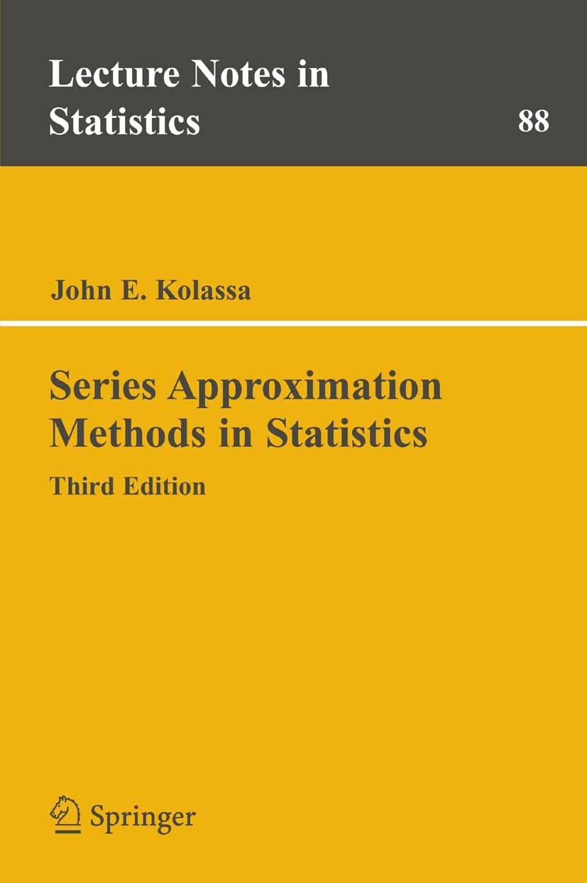 Titlebook: Series Approximation Methods in Statistics; John E. Kolassa Book 2006Latest edition Springer-Verlag New York 2006 Calc.Lattice.approximati Titlebook: Series Approximation Methods in Statistics; John E. Kolassa Book 2006Latest edition Springer-Verlag New York 2006 Calc.Lattice.approximati