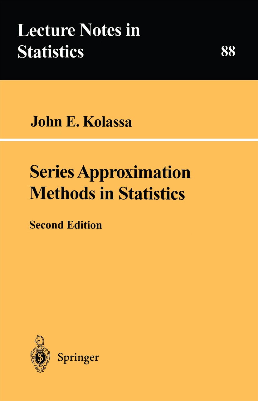 Titlebook: Series Approximation Methods in Statistics; John E. Kolassa Book 19972nd edition Springer Science+Business Media New York 1997 Calc.bounda Titlebook: Series Approximation Methods in Statistics; John E. Kolassa Book 19972nd edition Springer Science+Business Media New York 1997 Calc.bounda