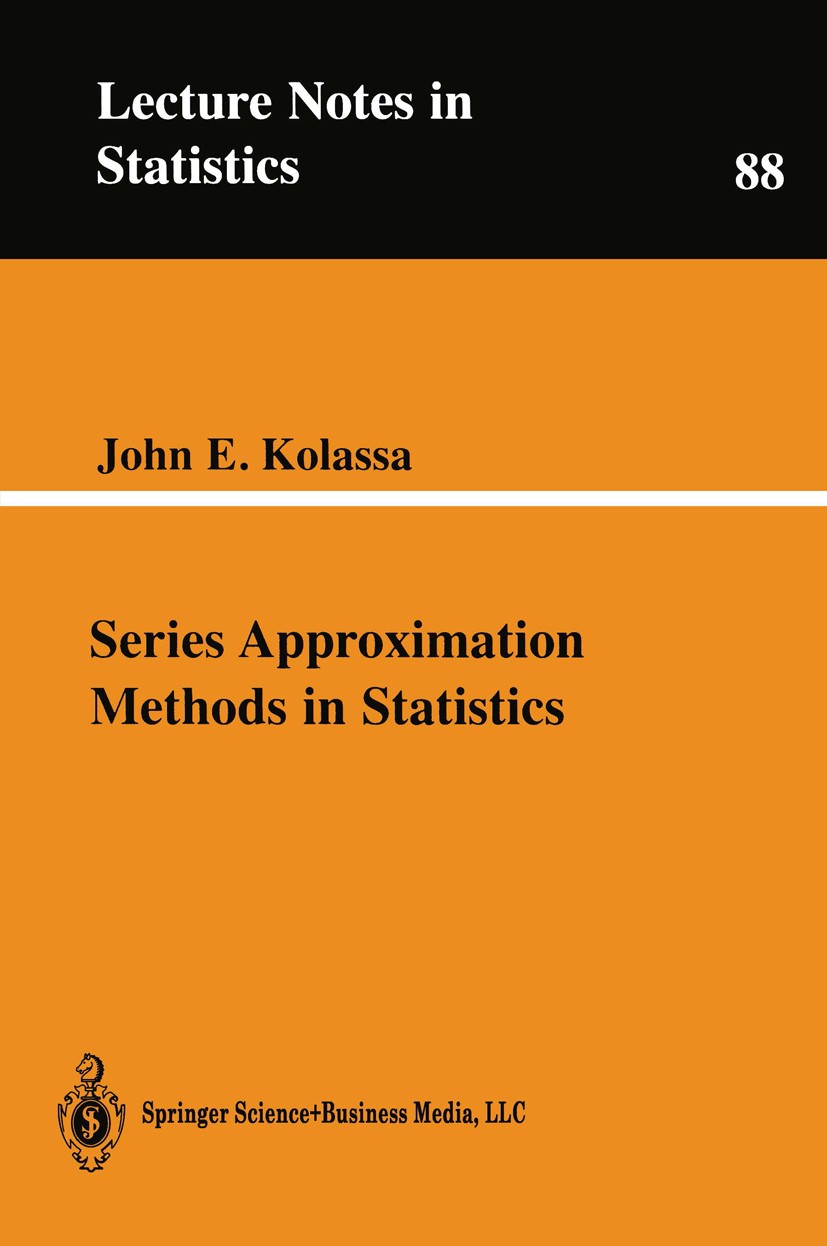 Titlebook: Series Approximation Methods in Statistics; John E. Kolassa Book 19941st edition Springer Science+Business Media New York 1994 Area.approx Titlebook: Series Approximation Methods in Statistics; John E. Kolassa Book 19941st edition Springer Science+Business Media New York 1994 Area.approx