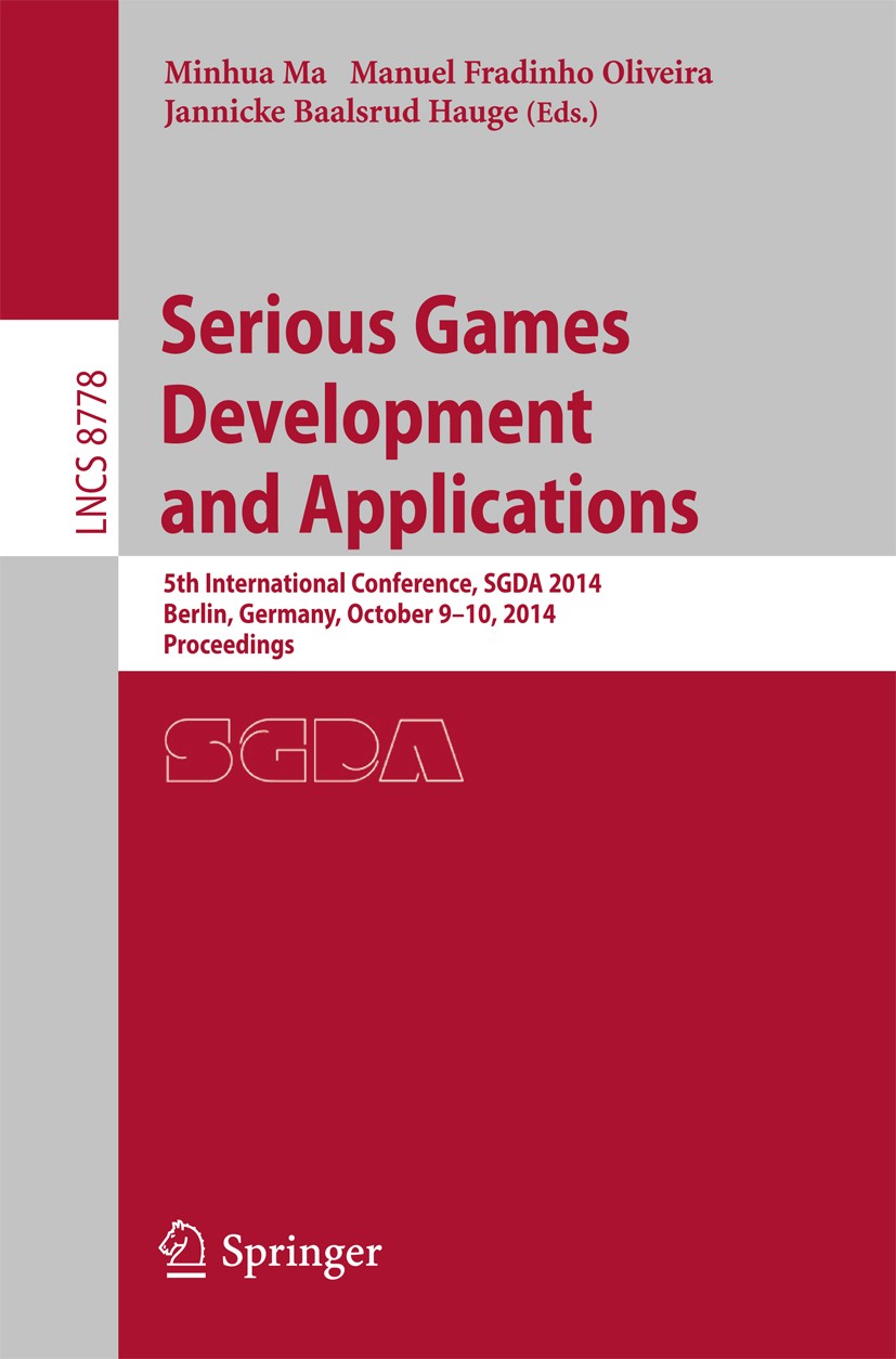Titlebook: Serious Games Development and Applications; 5th International Co Minhua Ma,Manuel Fradinho Oliveira,Jannicke Baalsr Conference proceedings Titlebook: Serious Games Development and Applications; 5th International Co Minhua Ma,Manuel Fradinho Oliveira,Jannicke Baalsr Conference proceedings