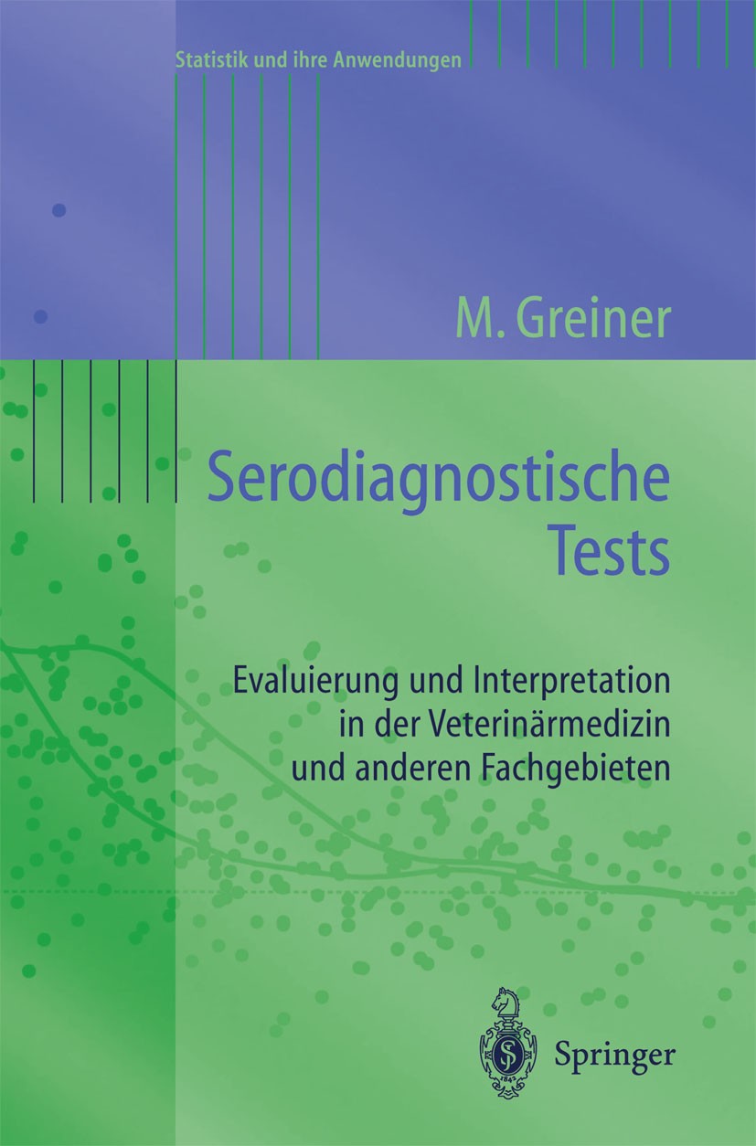 Titlebook: Serodiagnostische Tests; Evaluierung und Inte Matthias Greiner Book 2003 Springer-Verlag Berlin Heidelberg 2003 Bayes Theorem.Datenerhebung Titlebook: Serodiagnostische Tests; Evaluierung und Inte Matthias Greiner Book 2003 Springer-Verlag Berlin Heidelberg 2003 Bayes Theorem.Datenerhebung