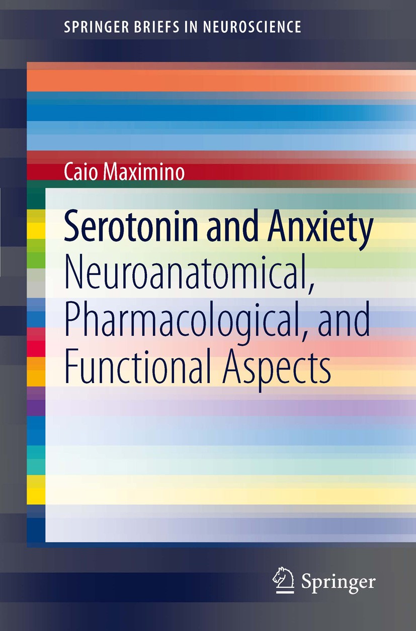 Titlebook: Serotonin and Anxiety; Neuroanatomical, Pha Caio Maximino Book 2012 The Author(S) 2012 Anxiety.Dorsal Raphe Nucleus.Panic.Psychopharmacolog Titlebook: Serotonin and Anxiety; Neuroanatomical, Pha Caio Maximino Book 2012 The Author(S) 2012 Anxiety.Dorsal Raphe Nucleus.Panic.Psychopharmacolog
