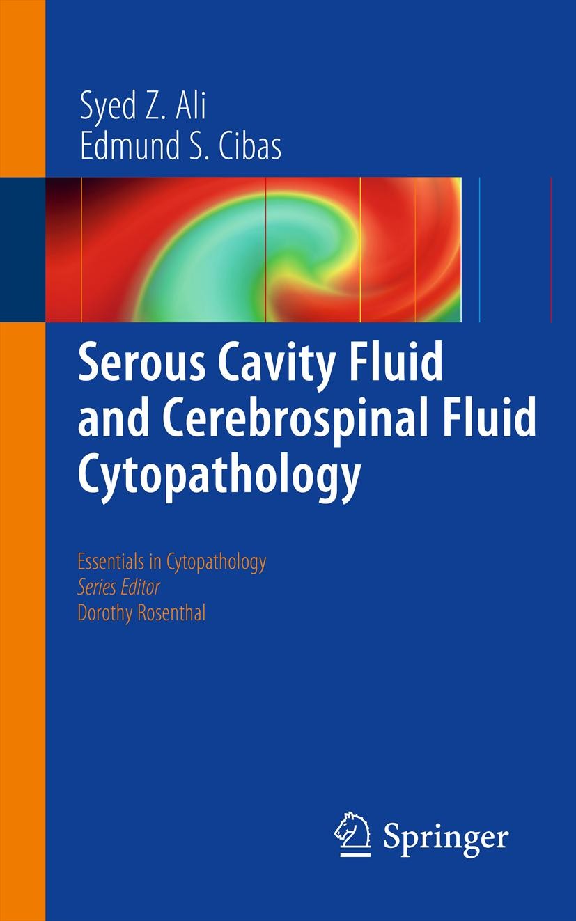Titlebook: Serous Cavity Fluid and Cerebrospinal Fluid Cytopathology; Syed Z. Ali,Edmund S. Cibas Book 2012 Springer Science+Business Media, LLC, par Titlebook: Serous Cavity Fluid and Cerebrospinal Fluid Cytopathology; Syed Z. Ali,Edmund S. Cibas Book 2012 Springer Science+Business Media, LLC, par