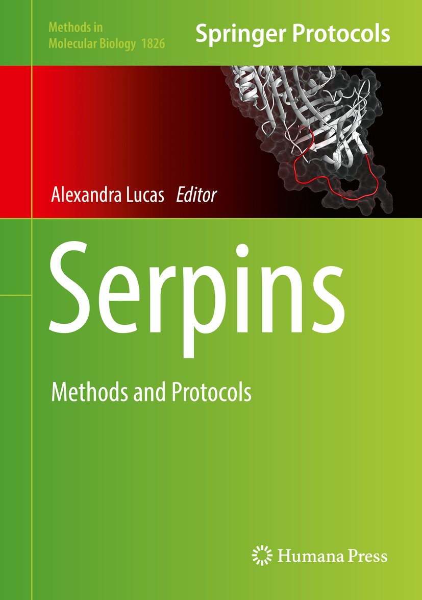 Titlebook: Serpins; Methods and Protocol Alexandra Lucas Book 2018 Springer Science+Business Media, LLC, part of Springer Nature 2018 Serine protease Titlebook: Serpins; Methods and Protocol Alexandra Lucas Book 2018 Springer Science+Business Media, LLC, part of Springer Nature 2018 Serine protease