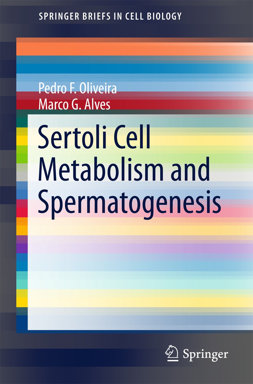 Titlebook: Sertoli Cell Metabolism and Spermatogenesis; Pedro F. Oliveira,Marco G. Alves Book 2015 The Author(s) 2015 Blood-testis barrier.Cell Metab Titlebook: Sertoli Cell Metabolism and Spermatogenesis; Pedro F. Oliveira,Marco G. Alves Book 2015 The Author(s) 2015 Blood-testis barrier.Cell Metab