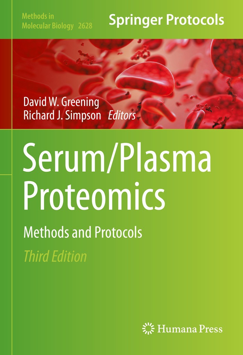 Titlebook: Serum/Plasma Proteomics; Methods and Protocol David W. Greening,Richard J. Simpson Book 2023Latest edition The Editor(s) (if applicable) an Titlebook: Serum/Plasma Proteomics; Methods and Protocol David W. Greening,Richard J. Simpson Book 2023Latest edition The Editor(s) (if applicable) an