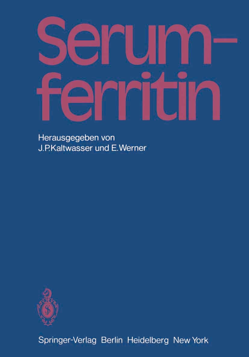 Titlebook: Serumferritin; Methodische und klin Joachim Peter Kaltwasser,Eckhard Erich Werner Conference proceedings 1980 Springer-Verlag Berlin Heidel Titlebook: Serumferritin; Methodische und klin Joachim Peter Kaltwasser,Eckhard Erich Werner Conference proceedings 1980 Springer-Verlag Berlin Heidel