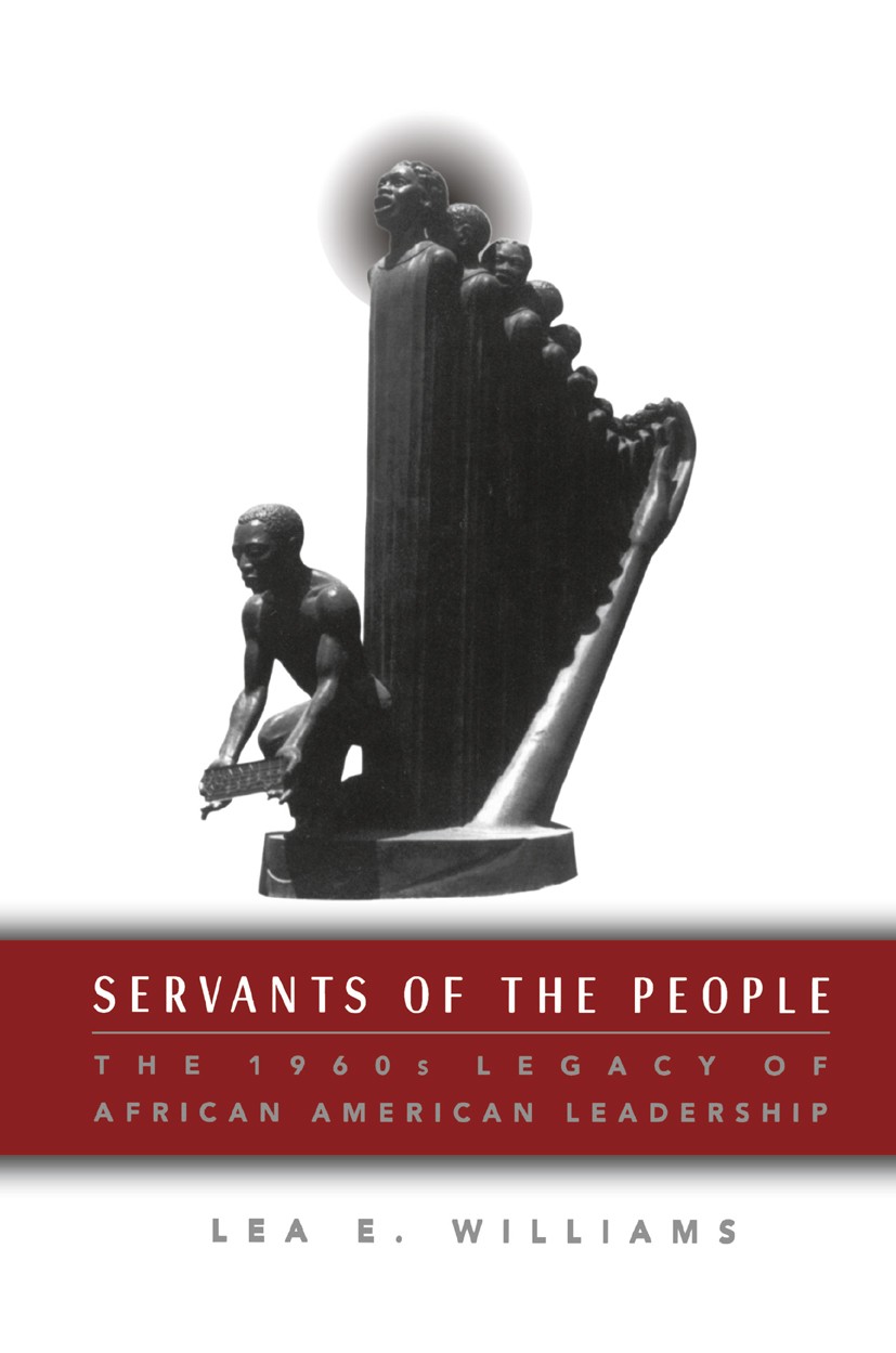 Titlebook: Servants of the People; The 1960s Legacy of Lea E. Williams Book 1996 Palgrave Macmillan, a division of Nature America Inc. 1996 African A Titlebook: Servants of the People; The 1960s Legacy of Lea E. Williams Book 1996 Palgrave Macmillan, a division of Nature America Inc. 1996 African A