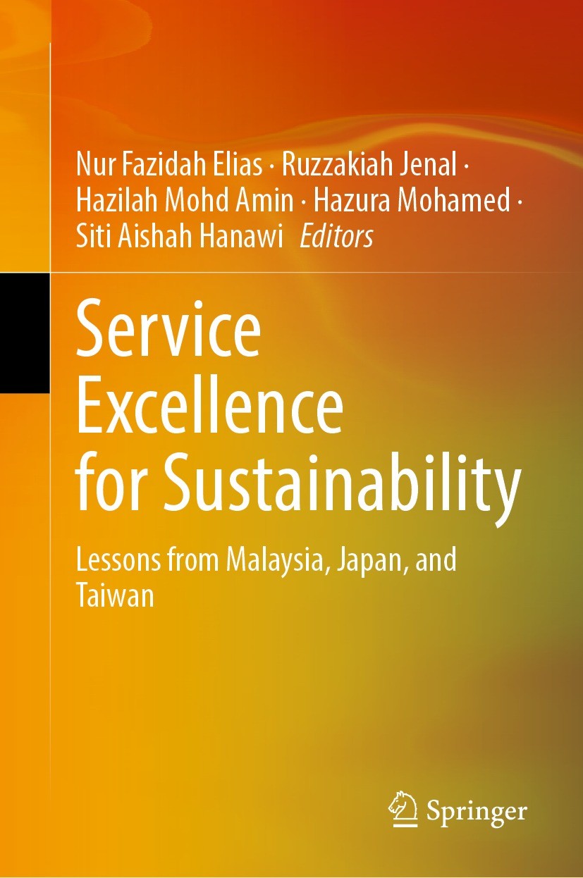 Titlebook: Service Excellence for Sustainability; Lessons from Malaysi Nur Fazidah Elias,Ruzzakiah Jenal,Siti Aishah Hana Conference proceedings 2021 Titlebook: Service Excellence for Sustainability; Lessons from Malaysi Nur Fazidah Elias,Ruzzakiah Jenal,Siti Aishah Hana Conference proceedings 2021