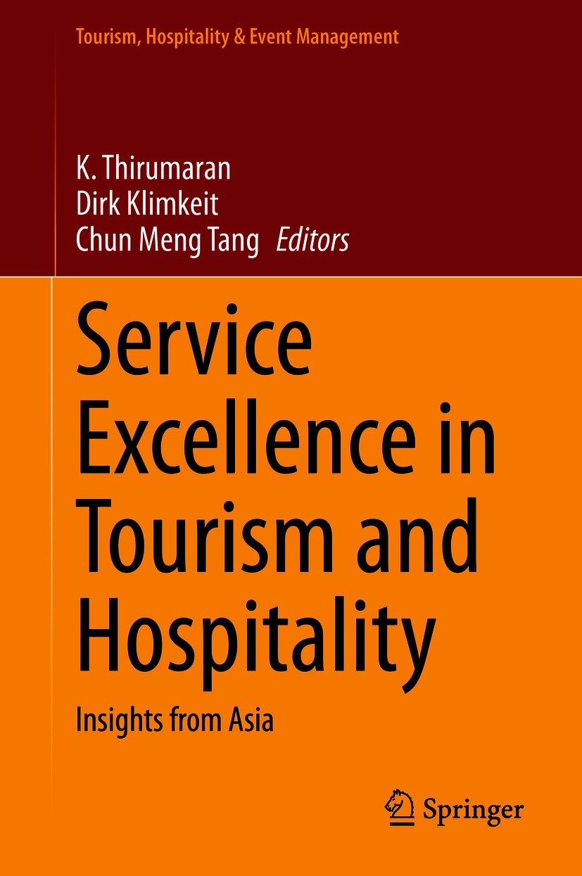 Titlebook: Service Excellence in Tourism and Hospitality; Insights from Asia K. Thirumaran,Dirk Klimkeit,Chun Meng Tang Book 2021 Springer Nature Swit Titlebook: Service Excellence in Tourism and Hospitality; Insights from Asia K. Thirumaran,Dirk Klimkeit,Chun Meng Tang Book 2021 Springer Nature Swit