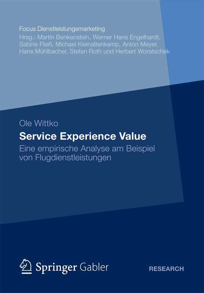 Titlebook: Service Experience Value; Eine empirische Anal Ole Wittko Book 2012 Gabler Verlag | Springer Fachmedien Wiesbaden 2012 nn Titlebook: Service Experience Value; Eine empirische Anal Ole Wittko Book 2012 Gabler Verlag | Springer Fachmedien Wiesbaden 2012 nn