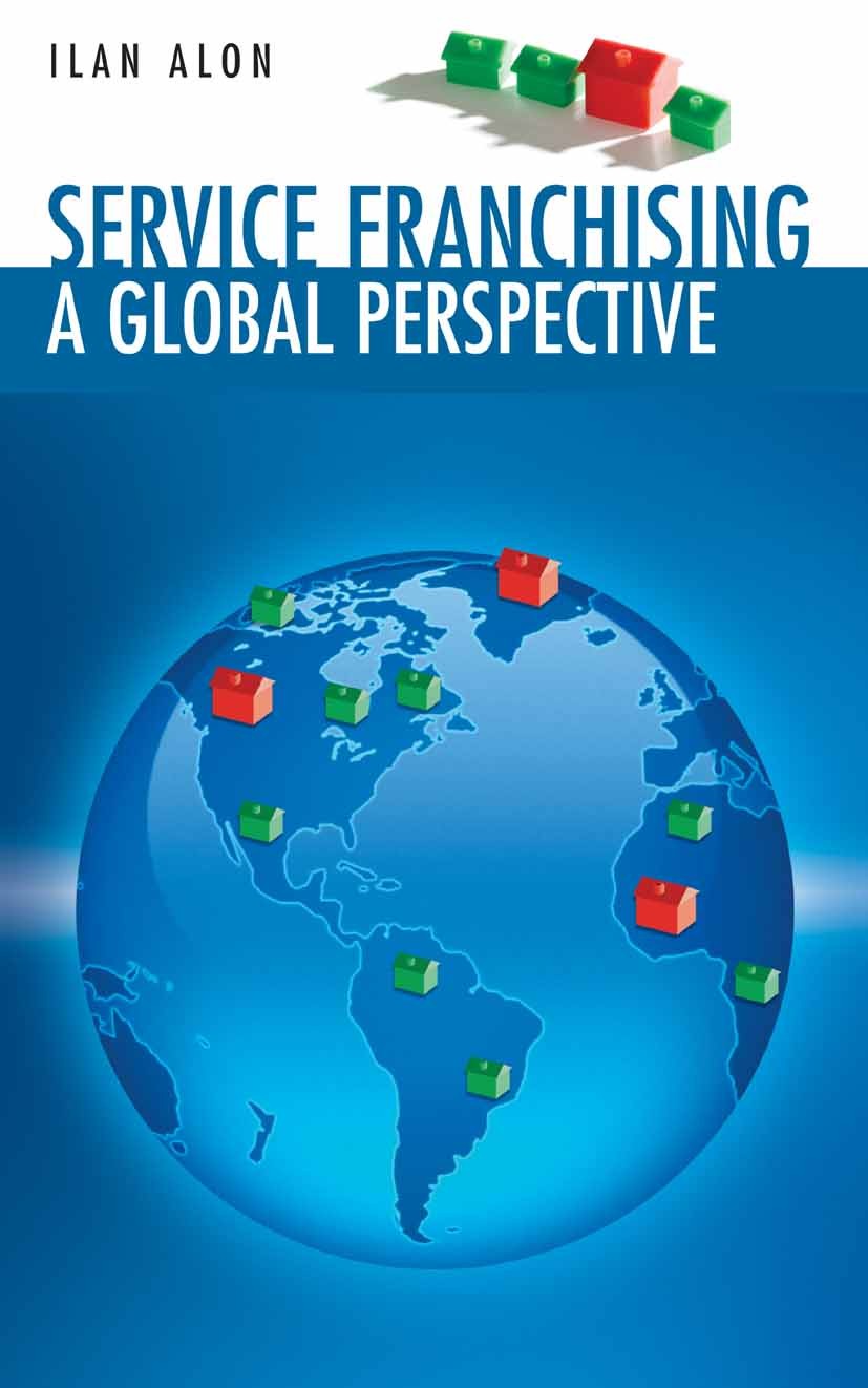 Titlebook: Service Franchising; A Global Perspective Ilan Alon Book 2006 Springer-Verlag US 2006 Asia.China.Russia.business.marketing Titlebook: Service Franchising; A Global Perspective Ilan Alon Book 2006 Springer-Verlag US 2006 Asia.China.Russia.business.marketing