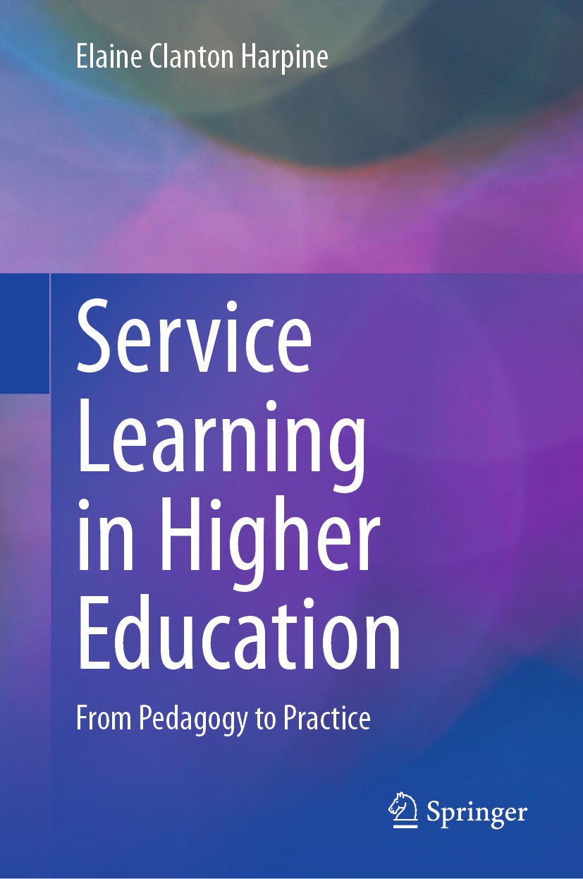Titlebook: Service Learning in Higher Education; From Pedagogy to Pra Elaine Clanton Harpine Book 2024 The Editor(s) (if applicable) and The Author(s) Titlebook: Service Learning in Higher Education; From Pedagogy to Pra Elaine Clanton Harpine Book 2024 The Editor(s) (if applicable) and The Author(s)