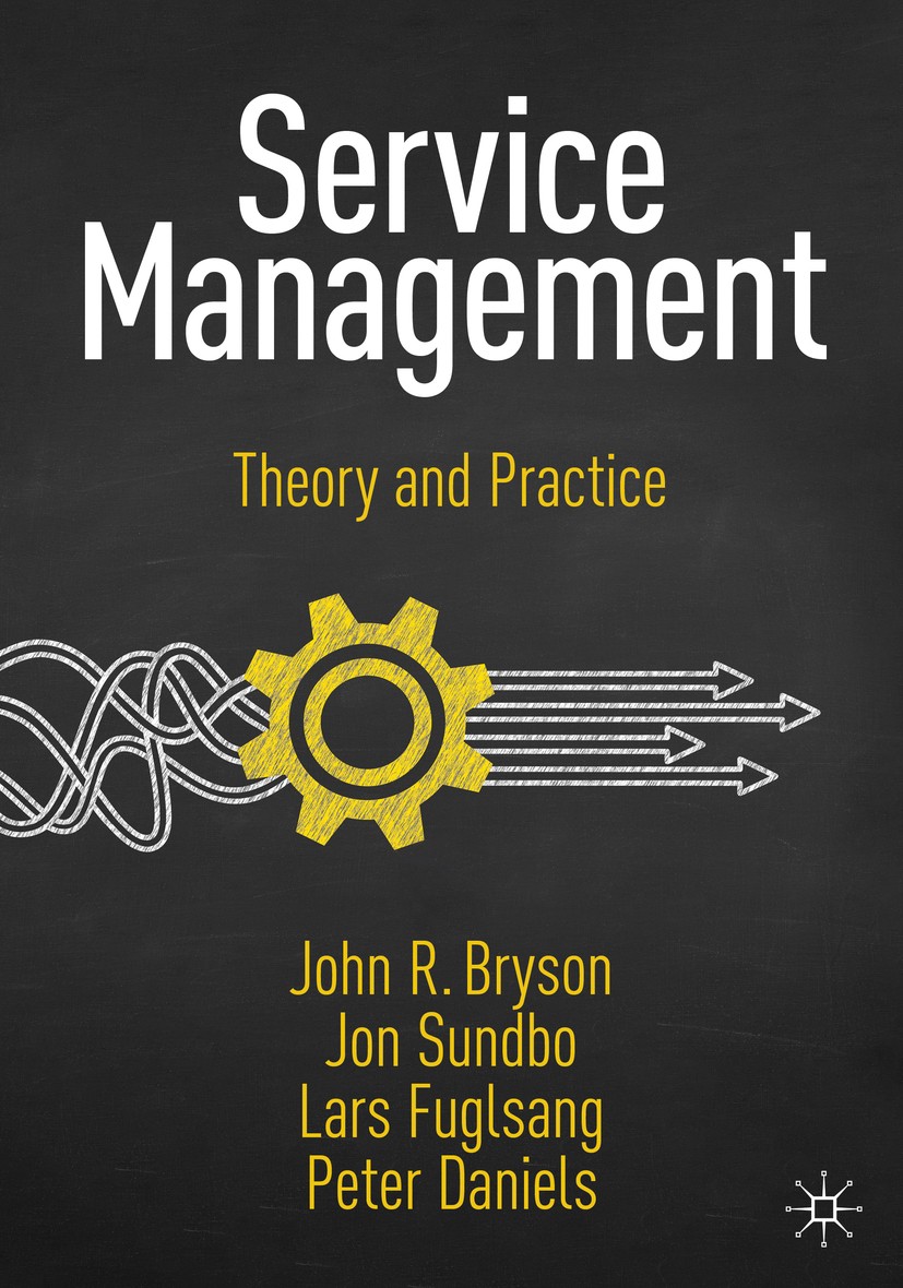 Titlebook: Service Management; Theory and Practice John R. Bryson,Jon Sundbo,Peter Daniels Textbook 2020 The Editor(s) (if applicable) and The Author( Titlebook: Service Management; Theory and Practice John R. Bryson,Jon Sundbo,Peter Daniels Textbook 2020 The Editor(s) (if applicable) and The Author(