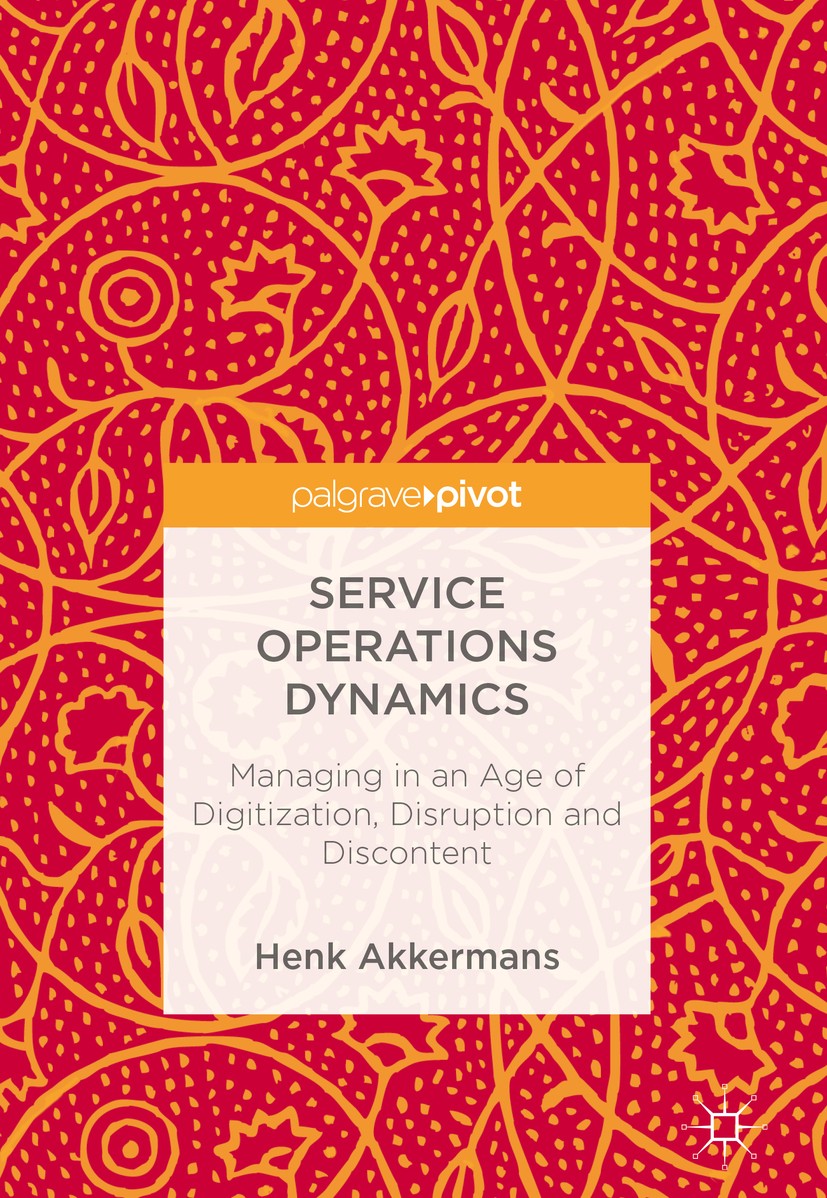Titlebook: Service Operations Dynamics; Managing in an Age o Henk Akkermans Book 2018 The Editor(s) (if applicable) and The Author(s), under exclusive Titlebook: Service Operations Dynamics; Managing in an Age o Henk Akkermans Book 2018 The Editor(s) (if applicable) and The Author(s), under exclusive