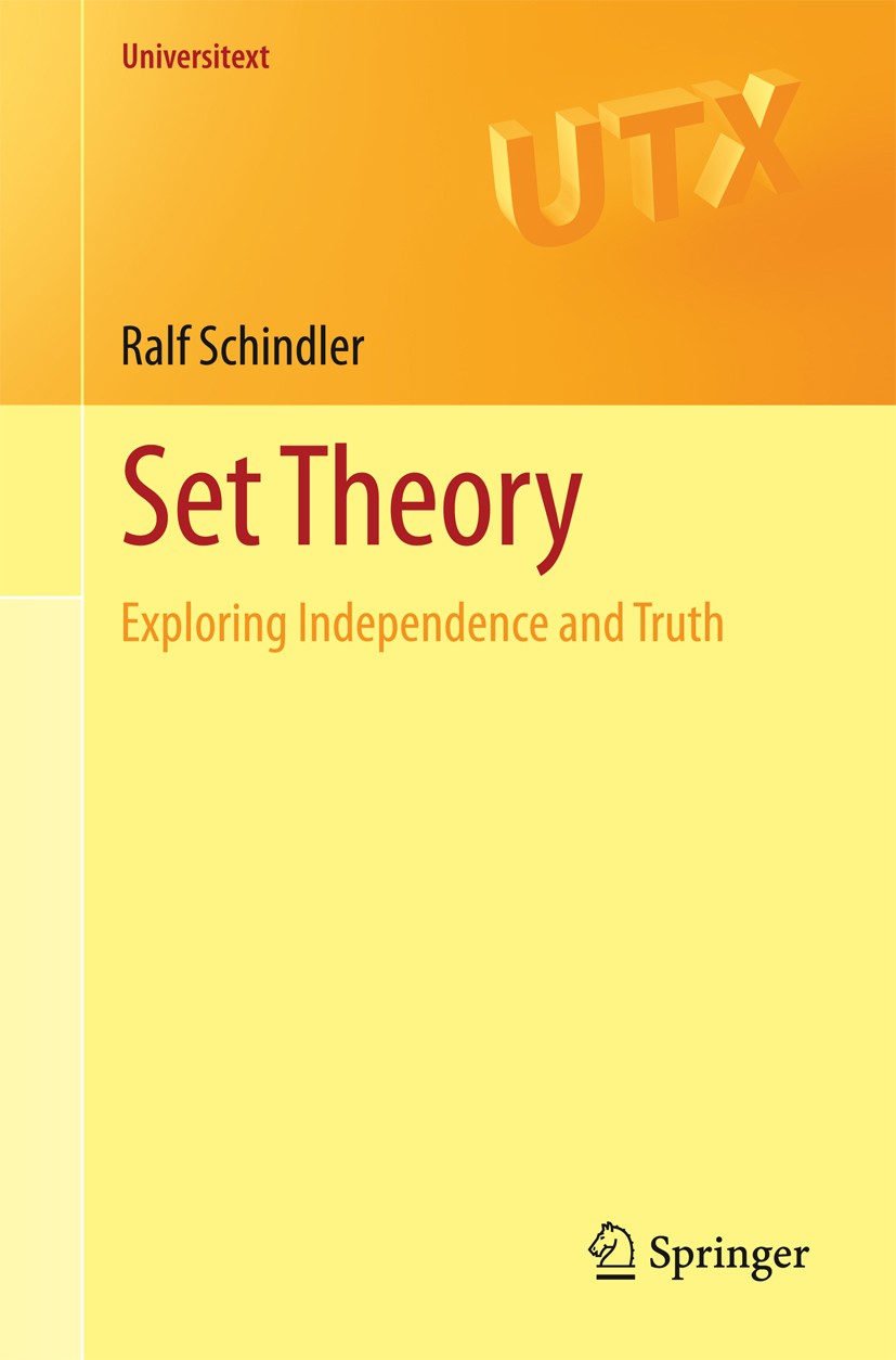 Titlebook: Set Theory; Exploring Independen Ralf Schindler Textbook 2014 Springer International Publishing Switzerland 2014 Constructibility.Extenders Titlebook: Set Theory; Exploring Independen Ralf Schindler Textbook 2014 Springer International Publishing Switzerland 2014 Constructibility.Extenders