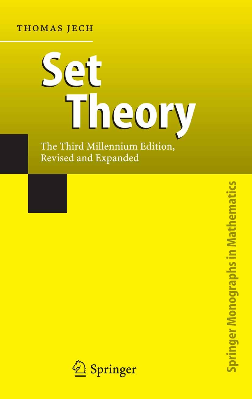 Titlebook: Set Theory; The Third Millennium Thomas Jech Book 2003Latest edition Springer-Verlag Berlin Heidelberg 2003 Mengenlehre.YellowSale2006.set Titlebook: Set Theory; The Third Millennium Thomas Jech Book 2003Latest edition Springer-Verlag Berlin Heidelberg 2003 Mengenlehre.YellowSale2006.set