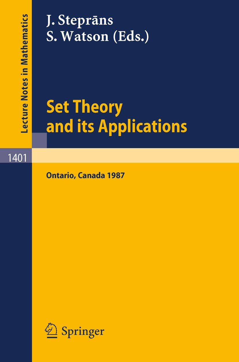 Titlebook: Set Theory and its Applications; Proceedings of a Con Juris Steprāns,Stephen Watson Conference proceedings 1989 Springer-Verlag Berlin Heid Titlebook: Set Theory and its Applications; Proceedings of a Con Juris Steprāns,Stephen Watson Conference proceedings 1989 Springer-Verlag Berlin Heid