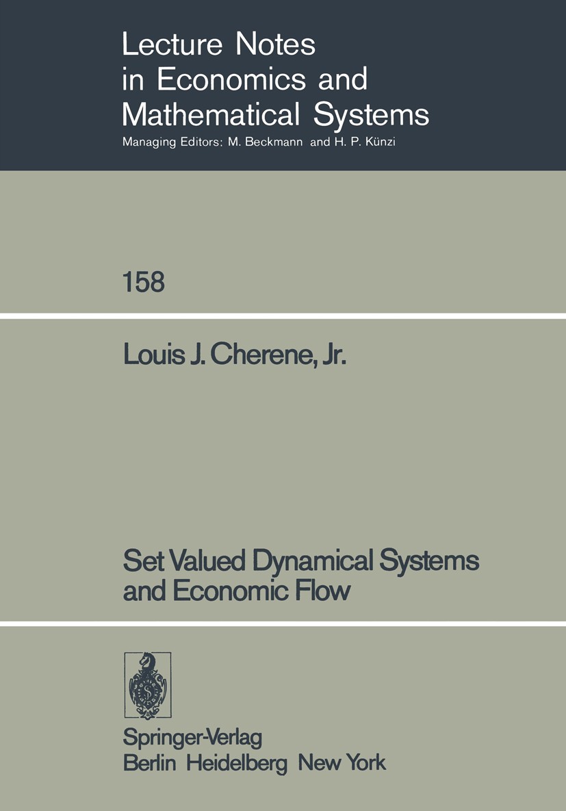 Titlebook: Set Valued Dynamical Systems and Economic Flow; Louis J. Cherene Book 1978 Springer-Verlag Berlin Heidelberg 1978 Wachstum.Wachstum (Wirts Titlebook: Set Valued Dynamical Systems and Economic Flow; Louis J. Cherene Book 1978 Springer-Verlag Berlin Heidelberg 1978 Wachstum.Wachstum (Wirts