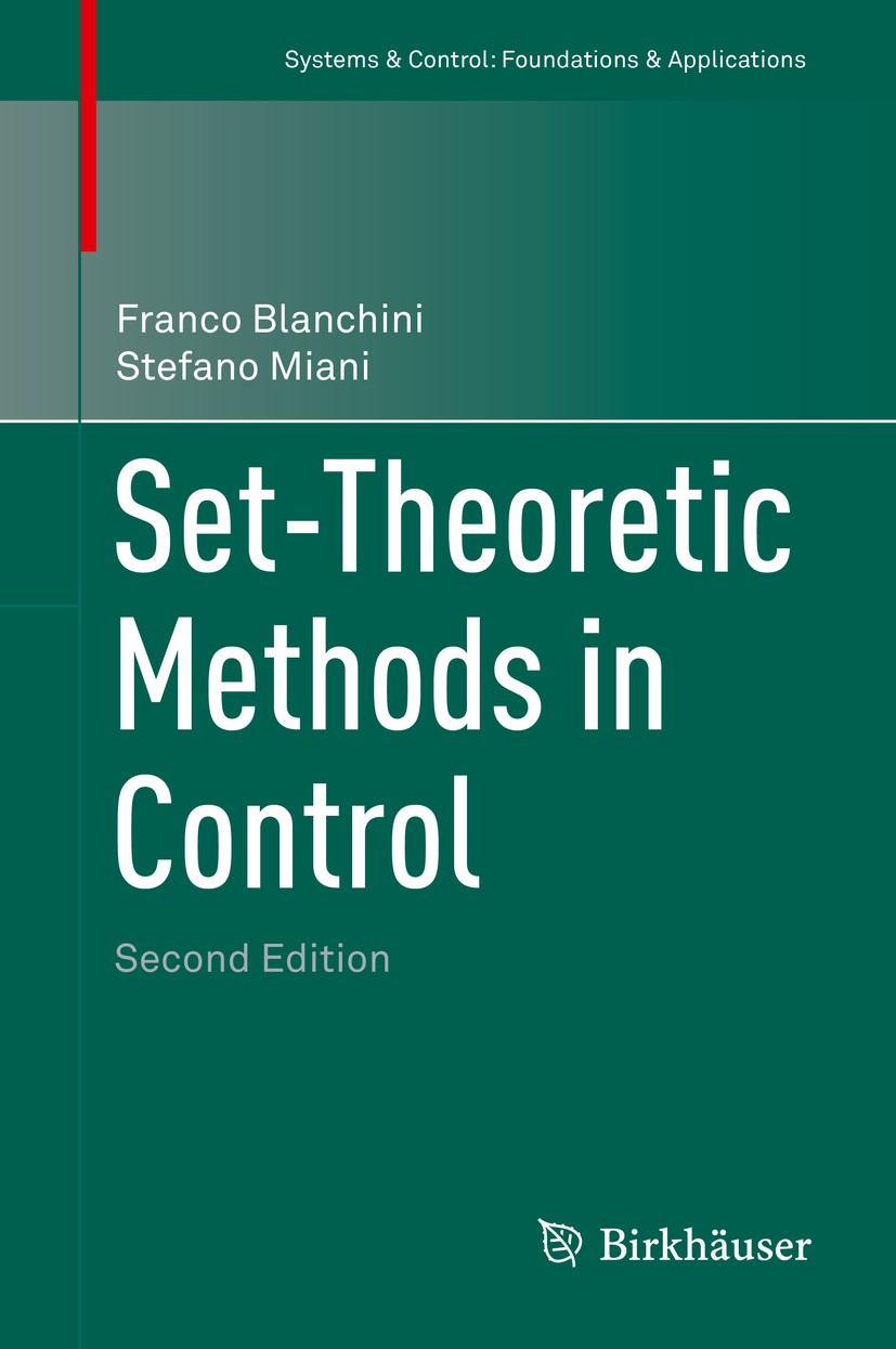 Titlebook: Set-Theoretic Methods in Control; Franco Blanchini,Stefano Miani Book 2015Latest edition Springer International Publishing Switzerland 201 Titlebook: Set-Theoretic Methods in Control; Franco Blanchini,Stefano Miani Book 2015Latest edition Springer International Publishing Switzerland 201