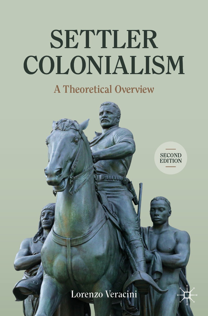 Titlebook: Settler Colonialism; A Theoretical Overvi Lorenzo Veracini Textbook 2024Latest edition The Editor(s) (if applicable) and The Author(s), und Titlebook: Settler Colonialism; A Theoretical Overvi Lorenzo Veracini Textbook 2024Latest edition The Editor(s) (if applicable) and The Author(s), und