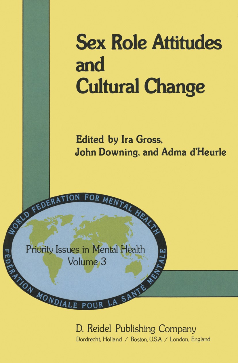 Titlebook: Sex Role Attitudes and Cultural Change; Ira Gross,John Downing,Adma D’heurle Book 1982 D. Reidel Publishing Company, Dordrecht, Holland 19 Titlebook: Sex Role Attitudes and Cultural Change; Ira Gross,John Downing,Adma D’heurle Book 1982 D. Reidel Publishing Company, Dordrecht, Holland 19