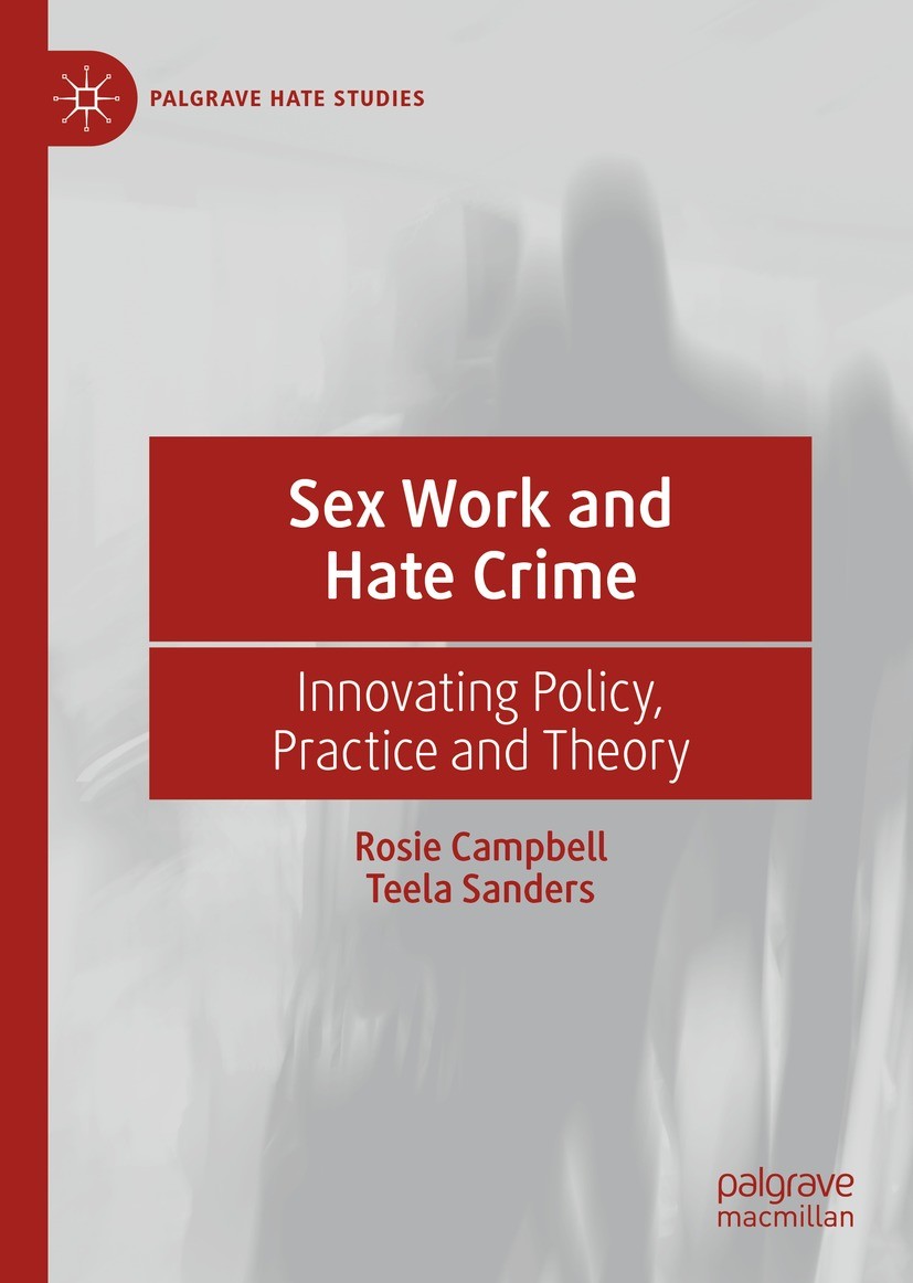 Titlebook: Sex Work and Hate Crime; Innovating Policy, P Rosie Campbell,Teela Sanders Book 2021 The Editor(s) (if applicable) and The Author(s) 2021 w Titlebook: Sex Work and Hate Crime; Innovating Policy, P Rosie Campbell,Teela Sanders Book 2021 The Editor(s) (if applicable) and The Author(s) 2021 w