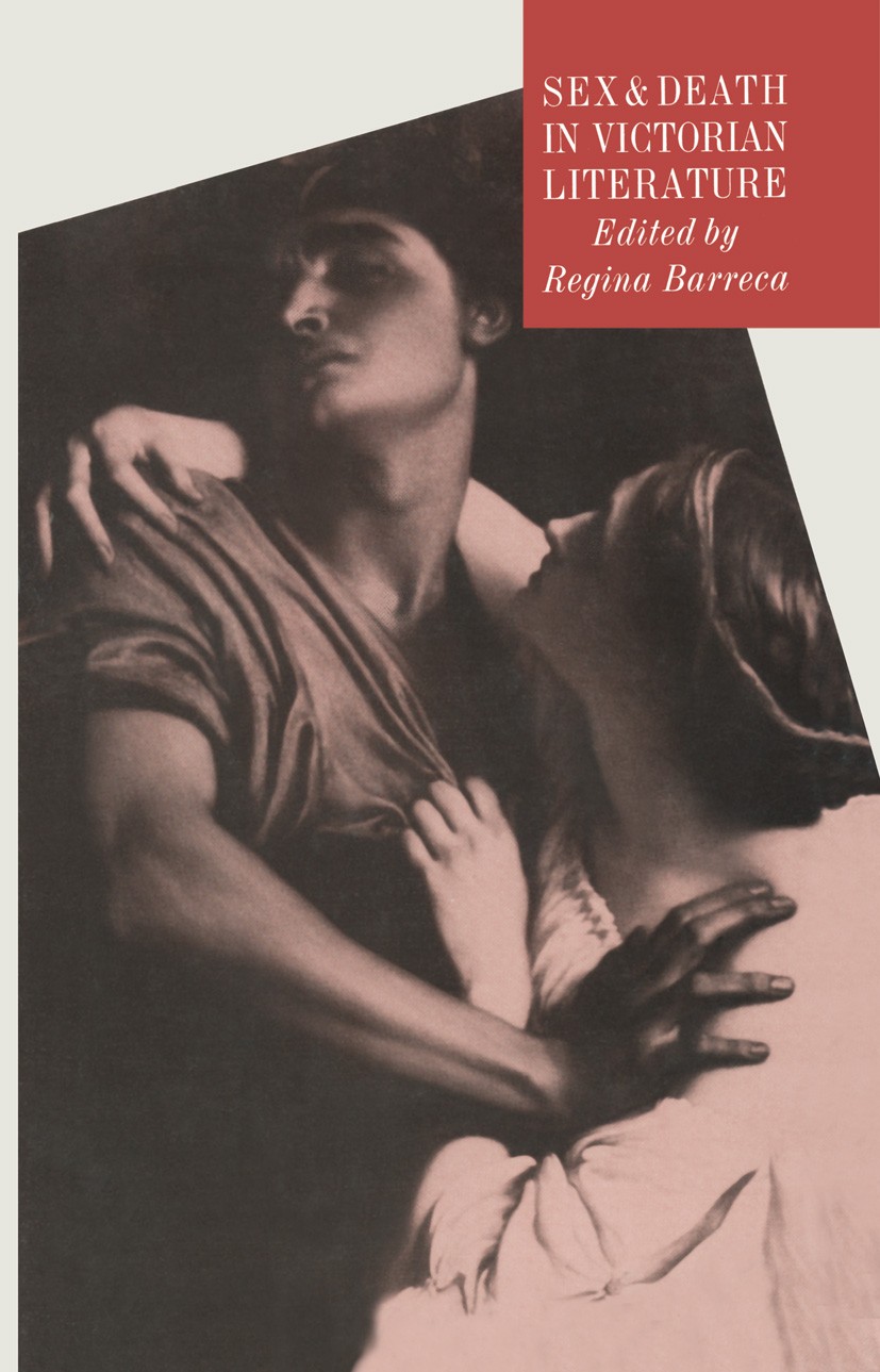 Titlebook: Sex and Death in Victorian Literature; Regina Barreca Book 1990 Regina Barreca 1990 America.Charles Dickens.death.dialogue.English literat Titlebook: Sex and Death in Victorian Literature; Regina Barreca Book 1990 Regina Barreca 1990 America.Charles Dickens.death.dialogue.English literat