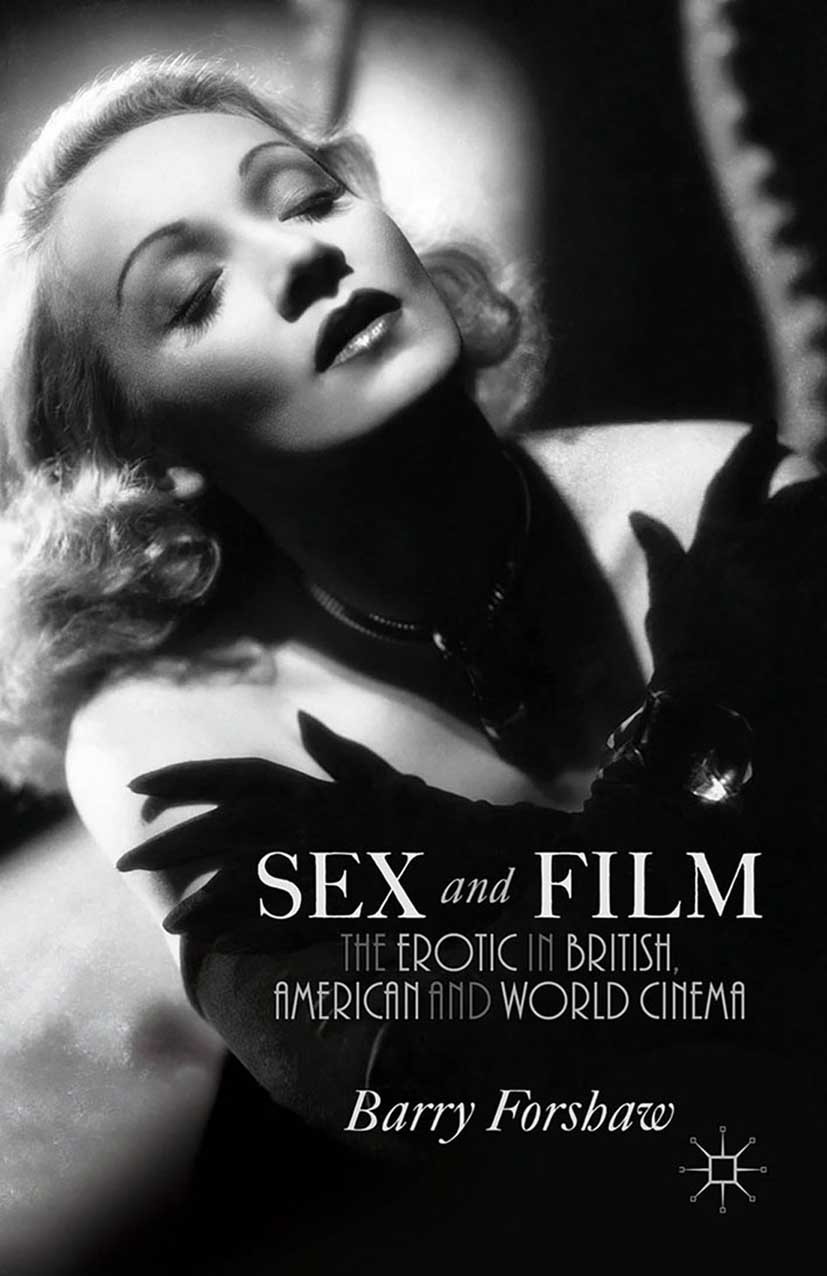 Titlebook: Sex and Film; The Erotic in Britis Barry Forshaw Book 2015 Palgrave Macmillan, a division of Macmillan Publishers Limited 2015 sex.cinema.f Titlebook: Sex and Film; The Erotic in Britis Barry Forshaw Book 2015 Palgrave Macmillan, a division of Macmillan Publishers Limited 2015 sex.cinema.f