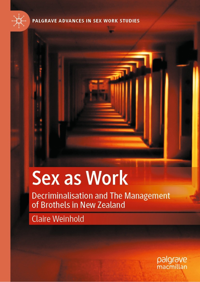Titlebook: Sex as Work; Decriminalisation an Claire Weinhold Book 2023 The Editor(s) (if applicable) and The Author(s), under exclusive license to Spr Titlebook: Sex as Work; Decriminalisation an Claire Weinhold Book 2023 The Editor(s) (if applicable) and The Author(s), under exclusive license to Spr