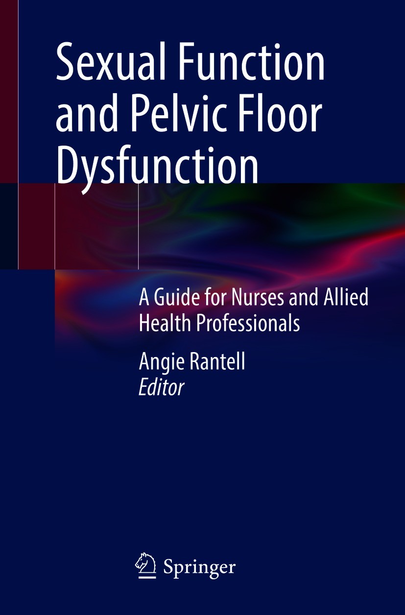 Titlebook: Sexual Function and Pelvic Floor Dysfunction; A Guide for Nurses a Angie Rantell Book 2021 Springer Nature Switzerland AG 2021 Urogynaecolo Titlebook: Sexual Function and Pelvic Floor Dysfunction; A Guide for Nurses a Angie Rantell Book 2021 Springer Nature Switzerland AG 2021 Urogynaecolo