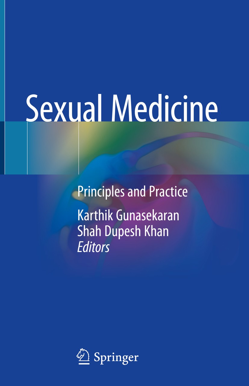 Titlebook: Sexual Medicine; Principles and Pract Karthik Gunasekaran,Shah Dupesh Khan Book 2019 Springer Nature Singapore Pte Ltd. 2019 Sexual Health. Titlebook: Sexual Medicine; Principles and Pract Karthik Gunasekaran,Shah Dupesh Khan Book 2019 Springer Nature Singapore Pte Ltd. 2019 Sexual Health.