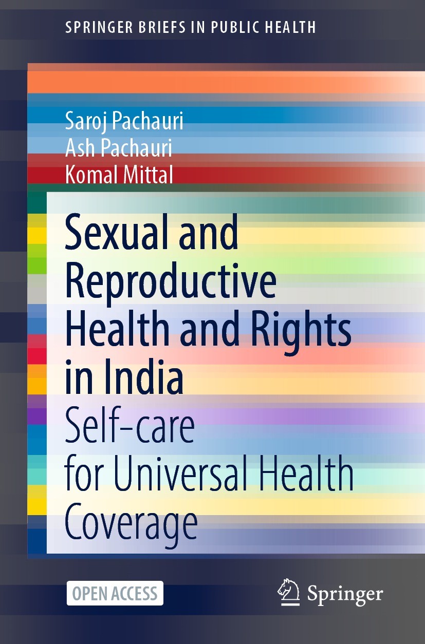 Titlebook: Sexual and Reproductive Health and Rights in India; Self-care for Univer Saroj Pachauri,Ash Pachauri,Komal Mittal Book‘‘‘‘‘‘‘‘ 2022 The Aut Titlebook: Sexual and Reproductive Health and Rights in India; Self-care for Univer Saroj Pachauri,Ash Pachauri,Komal Mittal Book‘‘‘‘‘‘‘‘ 2022 The Aut