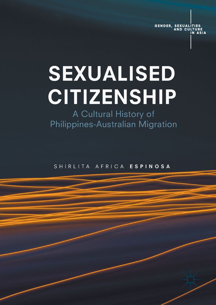 Titlebook: Sexualised Citizenship; A Cultural History o Shirlita Africa Espinosa Book 2017 The Editor(s) (if applicable) and The Author(s), under excl Titlebook: Sexualised Citizenship; A Cultural History o Shirlita Africa Espinosa Book 2017 The Editor(s) (if applicable) and The Author(s), under excl
