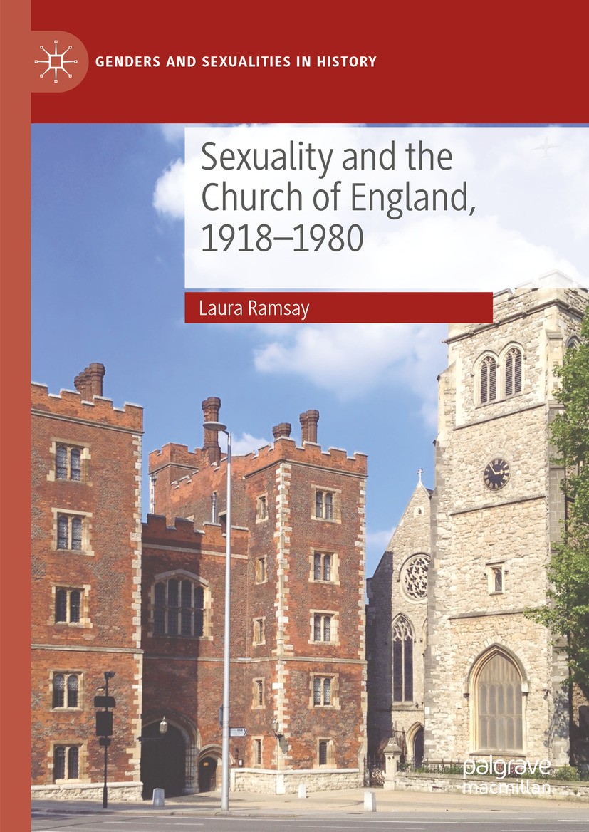 Titlebook: Sexuality and the Church of England, 1918-1980; Laura Ramsay Book 2024 The Editor(s) (if applicable) and The Author(s), under exclusive li Titlebook: Sexuality and the Church of England, 1918-1980; Laura Ramsay Book 2024 The Editor(s) (if applicable) and The Author(s), under exclusive li